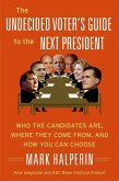 The Undecided Voter's Guide to the Next President (eBook, ePUB)