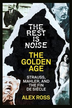 The Rest Is Noise Series: The Golden Age (eBook, ePUB) - Ross, Alex