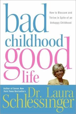 Bad Childhood---Good Life (eBook, ePUB) - Schlessinger, Laura
