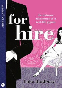 For Hire: The Intimate Adventures of a Gigolo (eBook, ePUB) - Bradbury, Luke