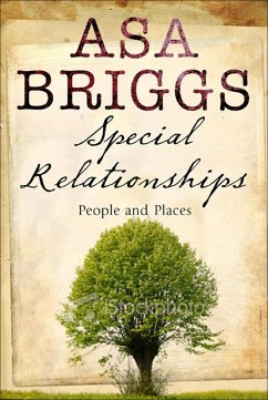 Special Relationships (eBook, ePUB) - Briggs, Asa Special Relationships (eBook, ePUB) - Briggs, Asa