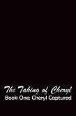 The Taking of Cheryl, Book One (eBook, ePUB) The Taking of Cheryl, Book One (eBook, ePUB)