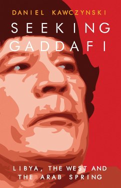 Seeking Gaddafi (eBook, ePUB) - Kawczynski, Daniel