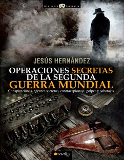 Operaciones secretas de la Segunda Guerra Mundial (eBook, ePUB) - Hernández Martínez, Jesús