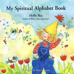 My Spiritual Alphabet Book (eBook, ePUB) - Bea, Holly