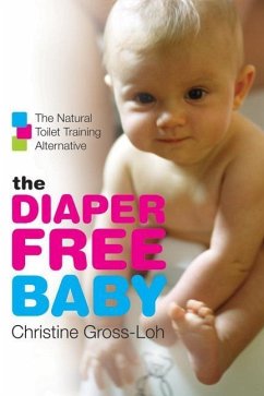 The Diaper-Free Baby (eBook, ePUB) - Gross-Loh, Christine