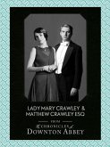 Lady Mary Crawley and Matthew Crawley Esq. (eBook, ePUB)