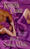 How to Seduce a Duke (eBook, ePUB) How to Seduce a Duke (eBook, ePUB)