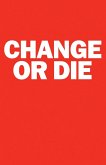 Change or Die (eBook, ePUB)