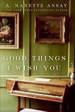 Good Things I Wish You (eBook, ePUB) - Ansay, A. Manette