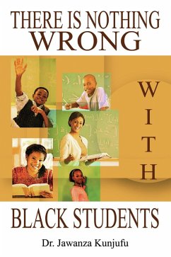 There Is Nothing Wrong with Black Students (eBook, PDF) - Kunjufu, Jawanza