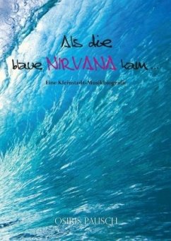 Als die blaue Nirvana kam . . . - Pausch, Osiris