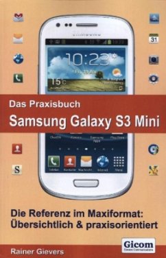 Das Praxisbuch Samsung Galaxy S3 Mini - Gievers, Rainer