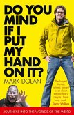 Do You Mind if I Put My Hand on it?: Journeys into the Worlds of the Weird (eBook, ePUB)