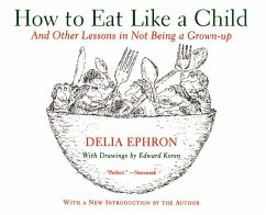 How to Eat Like a Child (eBook, ePUB) - Ephron, Delia