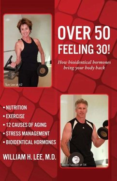 Over 50 Feeling 30! (eBook, ePUB) - William H. Lee, M. D.