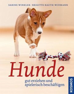 Hunde gut erziehen und spielerisch beschäftigen - Winkler, Sabine;Rauth-Widmann, Brigitte