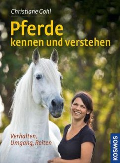 Pferde kennen und verstehen - Gohl, Christiane