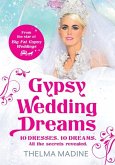 Gypsy Wedding Dreams: Ten dresses. Ten Dreams. All the secrets revealed. (eBook, ePUB)