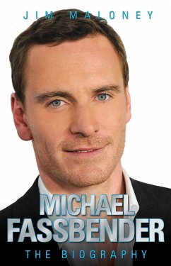 Michael Fassbender - The Biography (eBook, ePUB) - Maloney, Jim