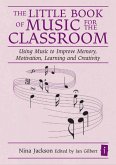The Little Book of Music for the Classroom (eBook, ePUB)