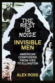 The Rest Is Noise Series: Invisible Men (eBook, ePUB)