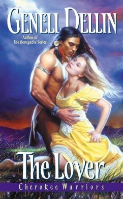 Cherokee Warriors: The Lover (eBook, ePUB) - Dellin, Genell