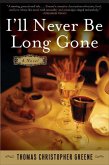 I'll Never Be Long Gone (eBook, ePUB) I'll Never Be Long Gone (eBook, ePUB)