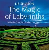 The Magic of Labyrinths (eBook, ePUB) - Simpson, Liz