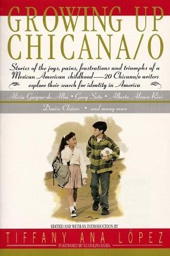Growing Up Chicana/o (eBook, ePUB) - Adler, Bill; Lopez, A.; Lopez, Tiffany A.