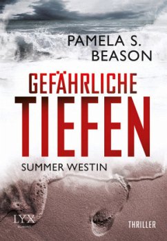 Gefährliche Tiefen / Summer Westin Bd.3 - Beason, Pamela S.