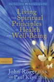 Living the Spiritual Principles of Health and Well-Being (eBook, ePUB)