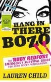 Hang in There Bozo: The Ruby Redfort Emergency Survival Guide for Some Tricky Predicaments (eBook, ePUB)