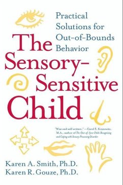 The Sensory-Sensitive Child (eBook, ePUB) - Smith, Karen A.; Gouze, Karen R.