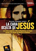 La cara oculta de Jesús (eBook, ePUB)