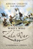 Who's Who in the Zulu War, 1879: The Colonials and The Zulus (eBook, ePUB) Who's Who in the Zulu War, 1879: The Colonials and The Zulus (eBook, ePUB)