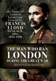 The Man Who Ran London During the Great War (eBook, ePUB) The Man Who Ran London During the Great War (eBook, ePUB)