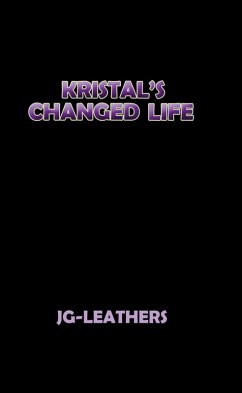 Kristal's Changed Life (eBook, ePUB) - Leathers, Jg