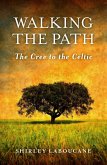 Walking the Path - The Cree to the Celtic (eBook, ePUB)