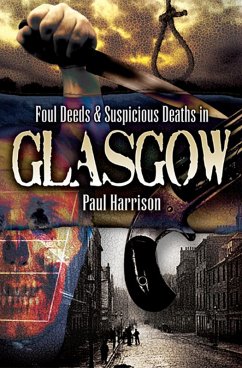 Cover Foul Deeds & Suspicious Deaths in Glasgow (eBook, ePUB)