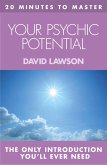 20 MINUTES TO MASTER ... YOUR PSYCHIC POTENTIAL (eBook, ePUB)