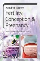 Need to Know Fertility, Conception and Pregnancy (eBook, ePUB) - Sharkey, Harriet; Greer, Ian