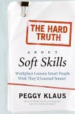 The Hard Truth About Soft Skills (eBook, ePUB) The Hard Truth About Soft Skills (eBook, ePUB)