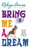Bring Me a Dream (eBook, ePUB) Bring Me a Dream (eBook, ePUB)