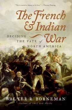 The French and Indian War (eBook, ePUB) - Borneman, Walter R.