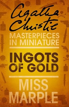 Ingots of Gold (eBook, ePUB) - Christie, Agatha Ingots of Gold (eBook, ePUB) - Christie, Agatha