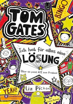 Ich hab für alles eine Lösung (Aber sie passt nie zum Problem) / Tom Gates Bd.5 - Pichon, Liz