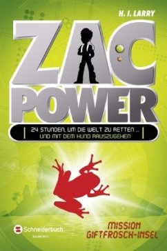 Mission Giftfrosch-Insel / Zac Power Bd.1 - Larry, H. I.