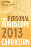 Capricorn 2013: Your Personal Horoscope (eBook, ePUB)
