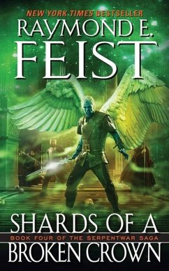 Shards of a Broken Crown (eBook, ePUB) - Feist, Raymond E.